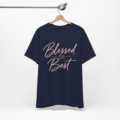 Blessed to Best | Cursive Collection Unisex T-Shirt