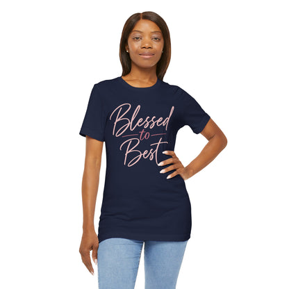 Blessed to Best | Cursive Collection Unisex T-Shirt