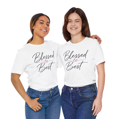 Blessed to Best | Cursive Collection Unisex T-Shirt