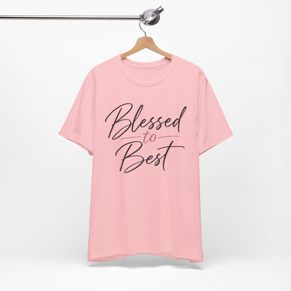 Blessed to Best | Cursive Collection Unisex T-Shirt