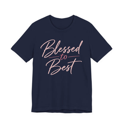 Blessed to Best | Cursive Collection Unisex T-Shirt