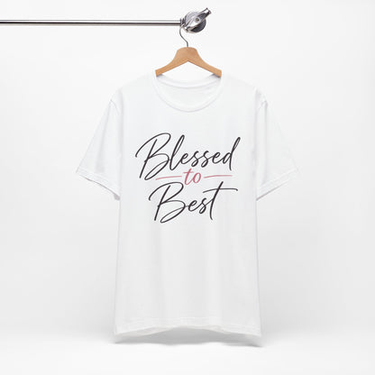 Blessed to Best | Cursive Collection Unisex T-Shirt