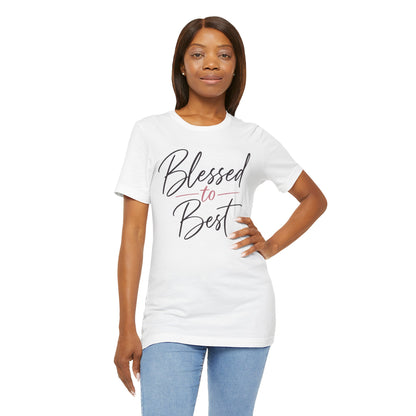 Blessed to Best | Cursive Collection Unisex T-Shirt