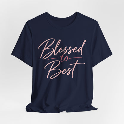 Blessed to Best | Cursive Collection Unisex T-Shirt