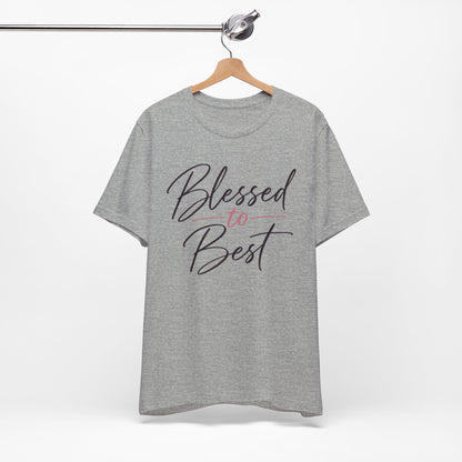 Blessed to Best | Cursive Collection Unisex T-Shirt
