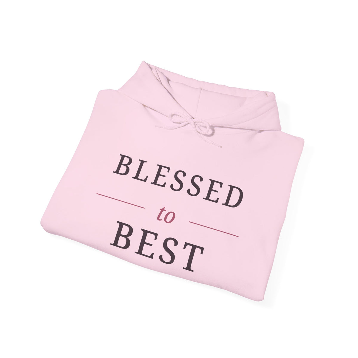 Blessed to Best Inspirational Hoodie