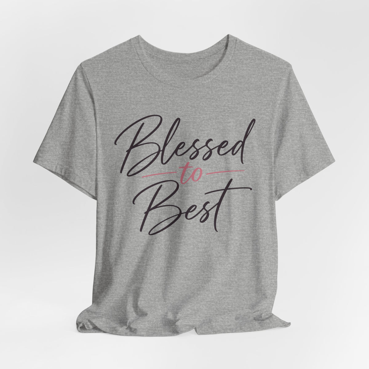 Blessed to Best | Cursive Collection Unisex T-Shirt