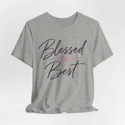 Blessed to Best | Cursive Collection Unisex T-Shirt