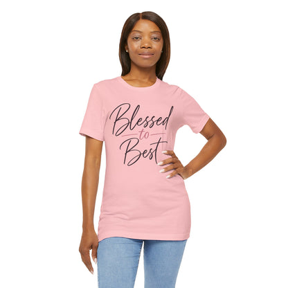 Blessed to Best | Cursive Collection Unisex T-Shirt
