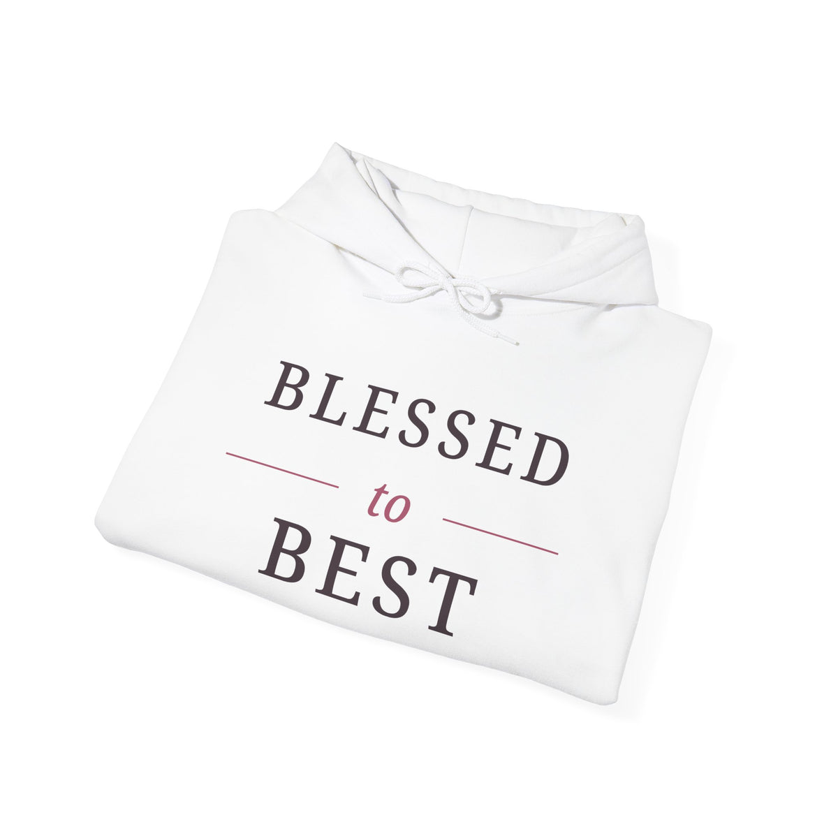 Blessed to Best Inspirational Hoodie