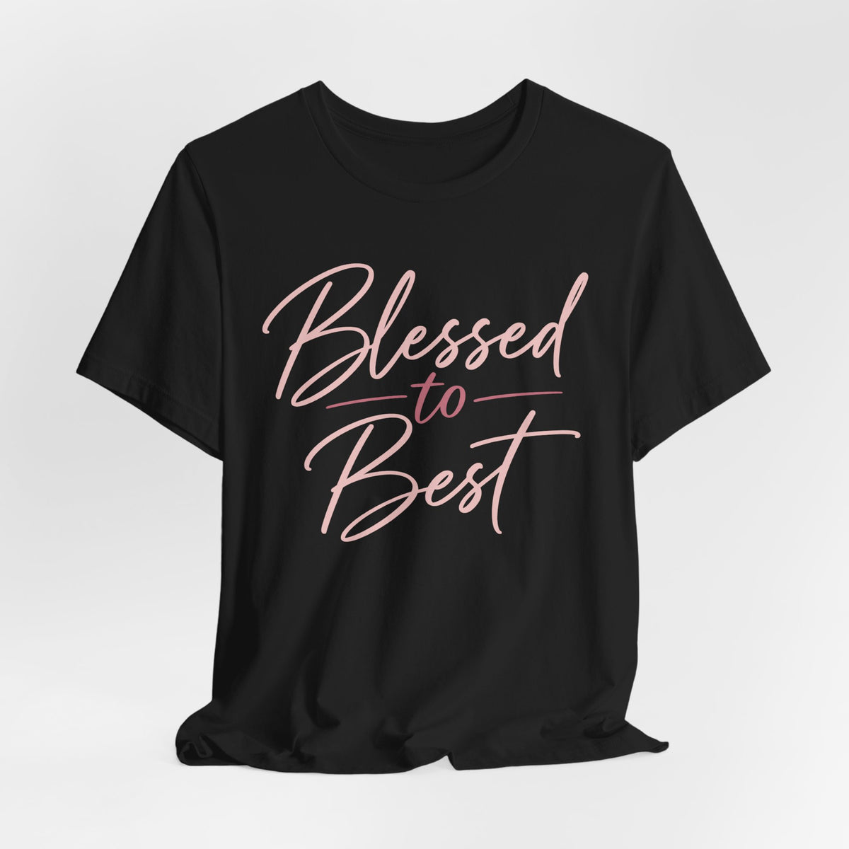 Blessed to Best | Cursive Collection Unisex T-Shirt