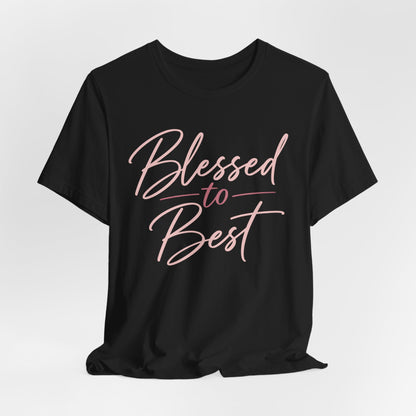 Blessed to Best | Cursive Collection Unisex T-Shirt