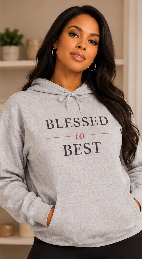 Blessed to Best Inspirational Hoodie