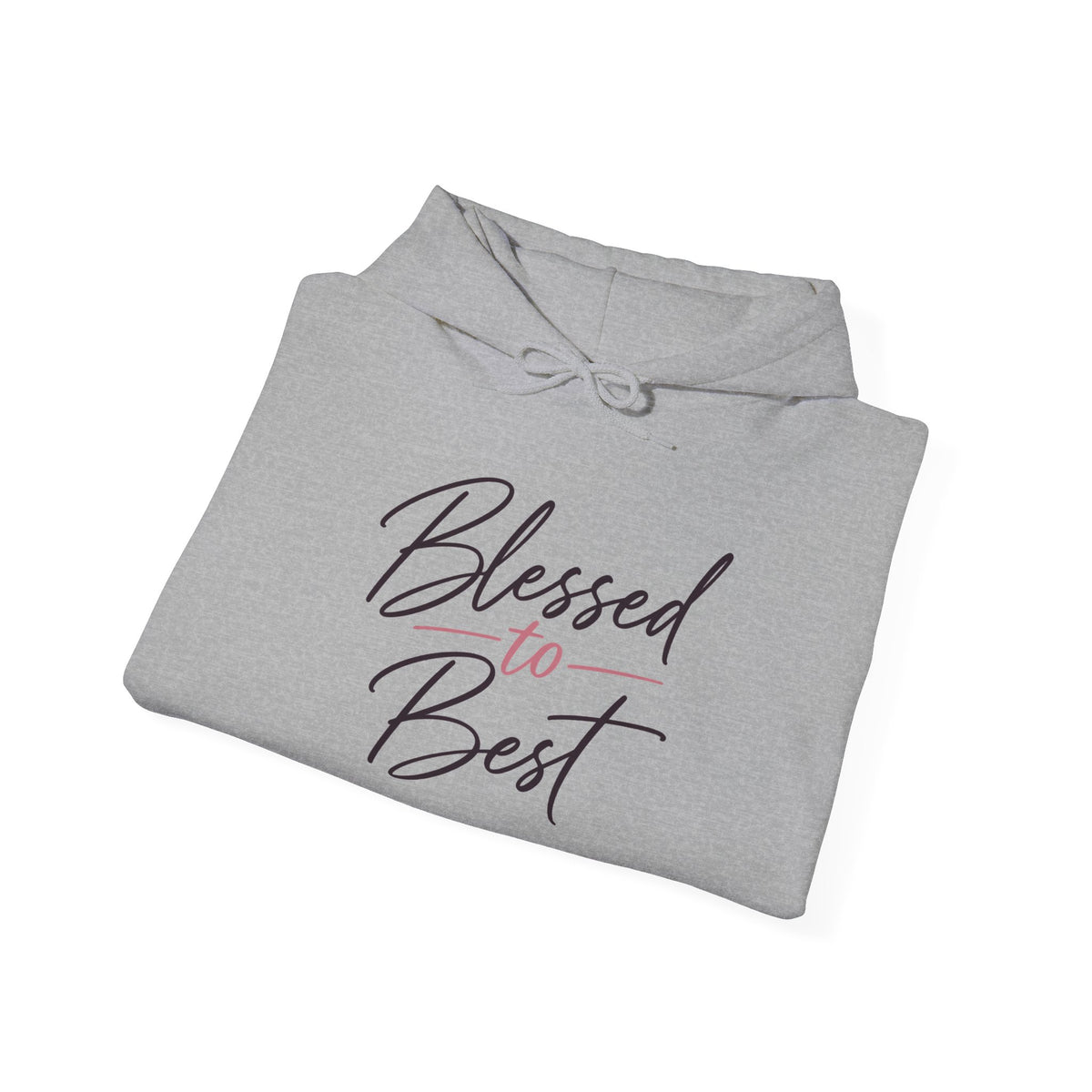 Blessed to Best Calligraphy Hoodie