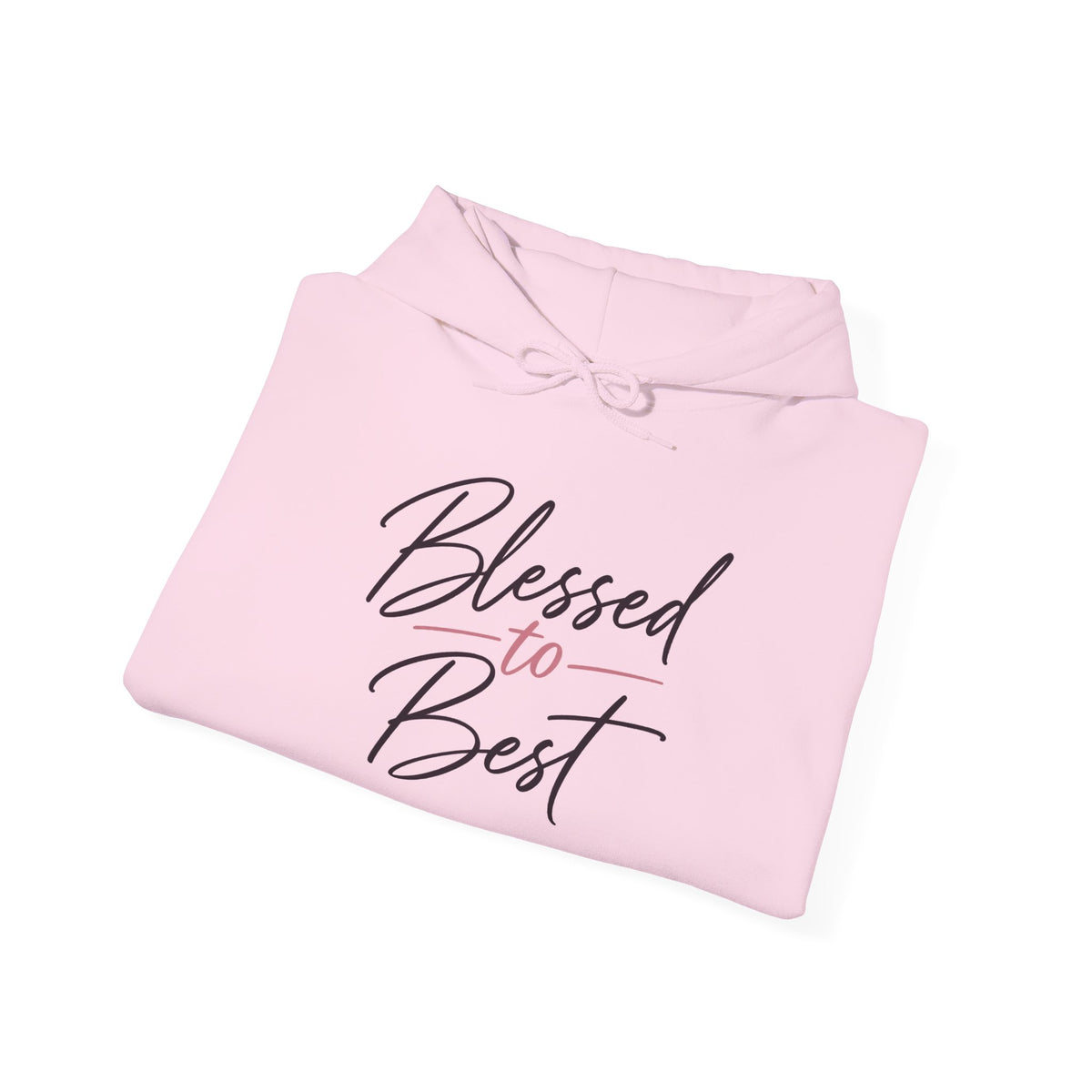 Blessed to Best Calligraphy Hoodie