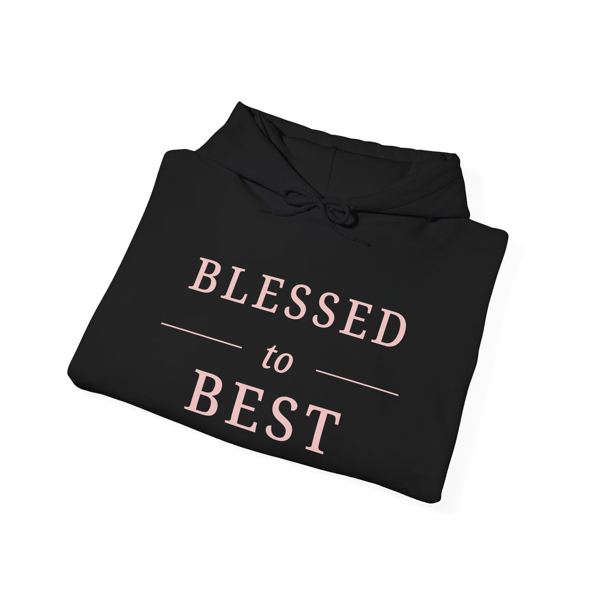 Blessed to Best Inspirational Hoodie