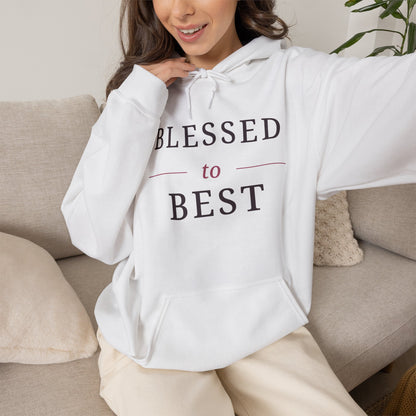 Blessed to Best Inspirational Hoodie