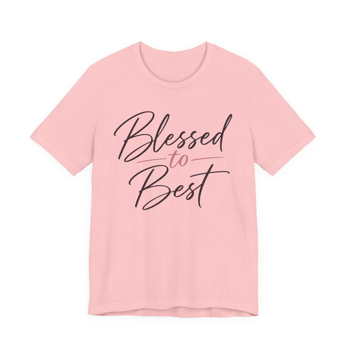 Blessed to Best | Cursive Collection Unisex T-Shirt