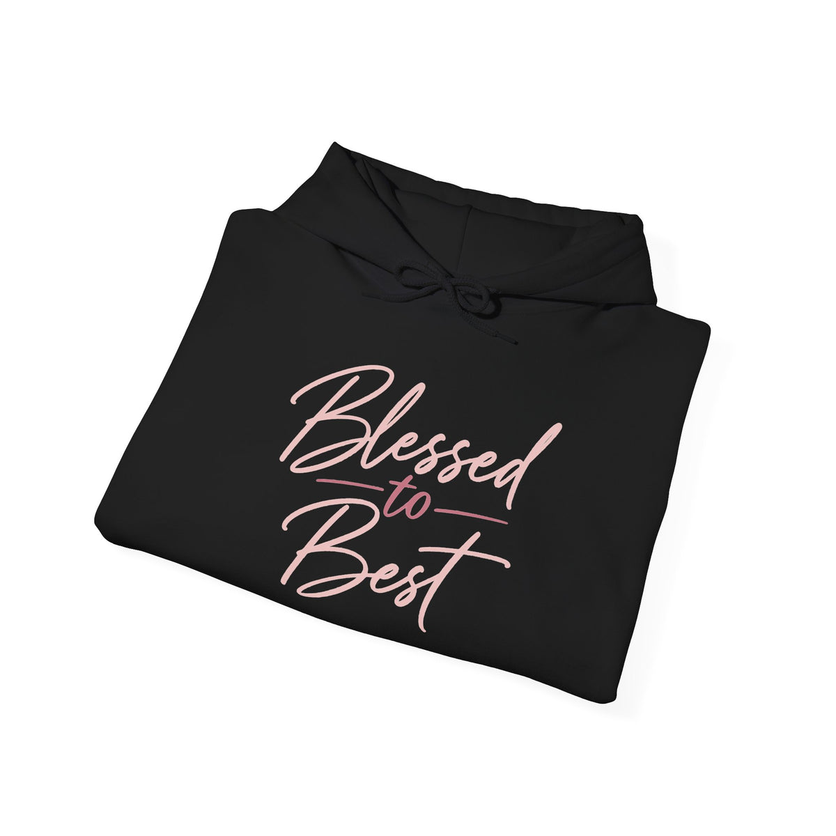 Blessed to Best Calligraphy Hoodie