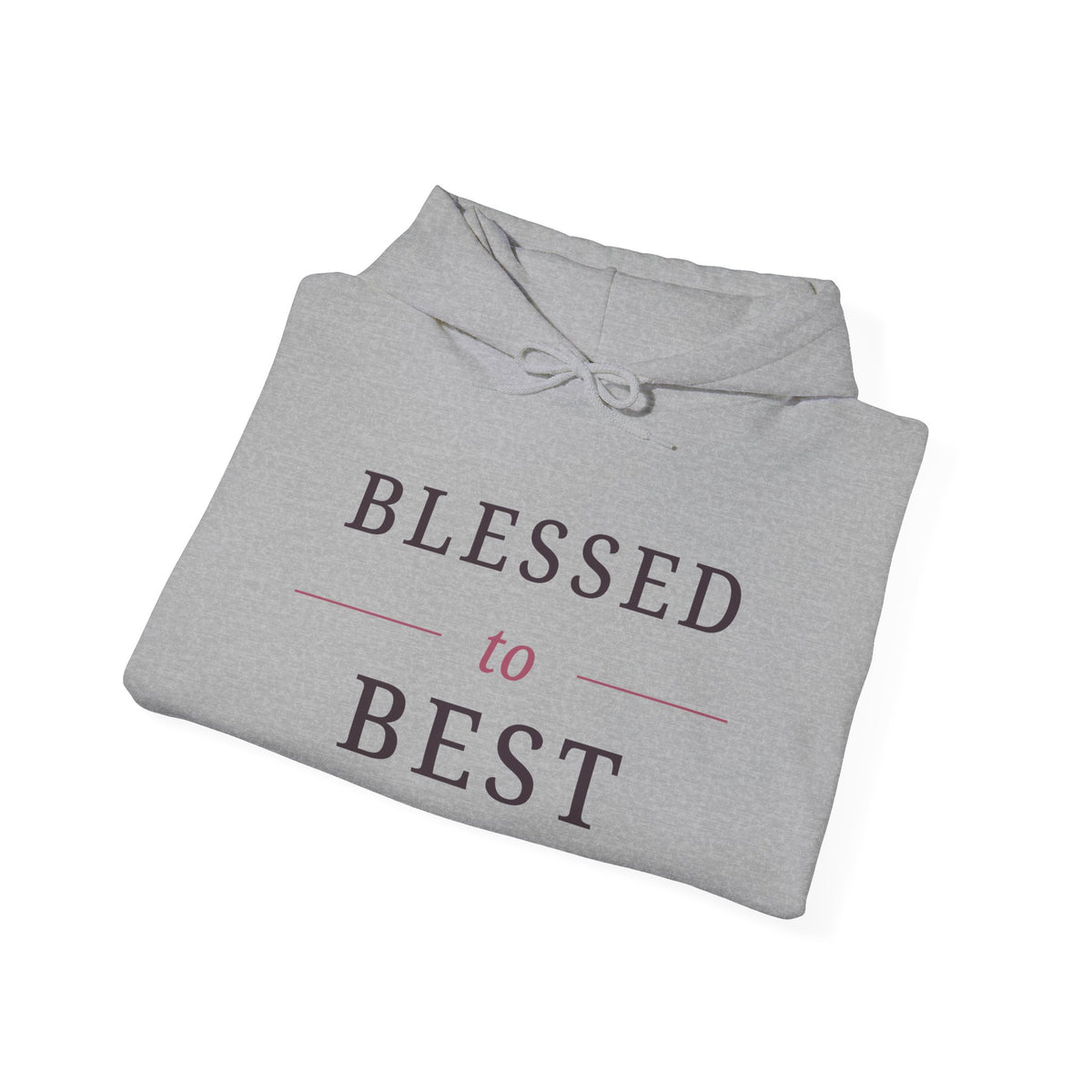 Blessed to Best Inspirational Hoodie