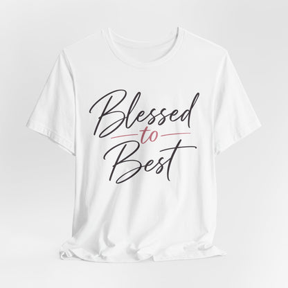 Blessed to Best | Cursive Collection Unisex T-Shirt