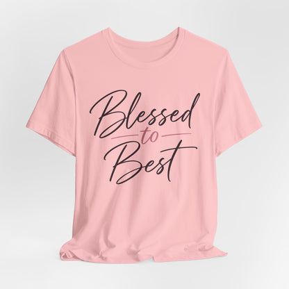 Blessed to Best | Cursive Collection Unisex T-Shirt